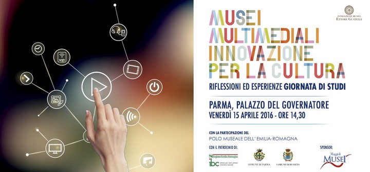  Giornata di studi musei multimediali - Parma, venerdì 15 aprile