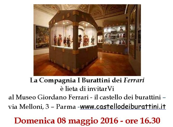 domenica 08 maggio 2016 ore 16.30 - Museo Giordano Ferrari il castello dei burattini Via Melloni 3 - Parma